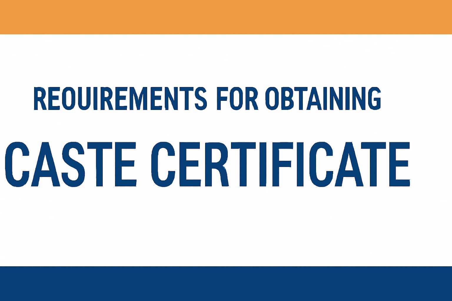 Requirements for Obtaining Caste Certificate